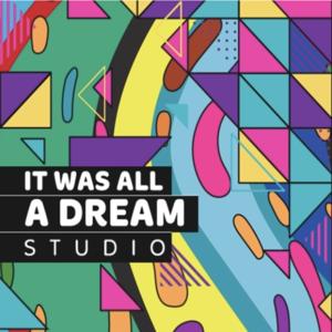 It Was All A Dream Studios