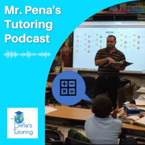 Mr. Pena's Tutoring Podcast