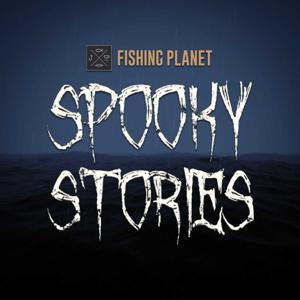 Fishing Planet Spooky Stories