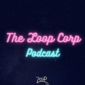 The Loop Corp Podcast