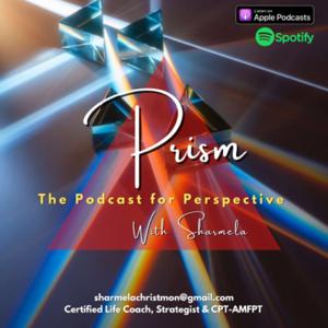 Prism: The Podcast for Perspective
