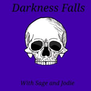 Darkness Falls with Sage and Jodie