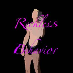 Reckless Behavior