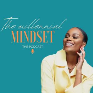 The Millennial Mindset Podcast