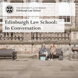 Edinburgh Law School: In Conversation