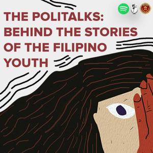 Episode 6: The PoliTalks: behind the stories of the Filipino youth