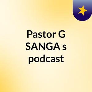 Pastor G, SANGA's podcast