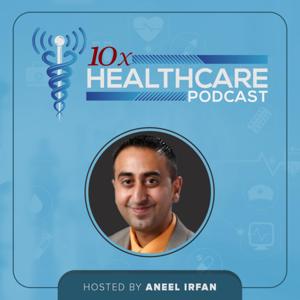 10X Healthcare Podcast