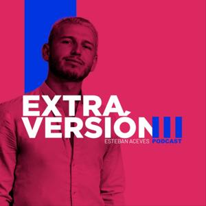 Extraversion Podcast por Esteban Aceves