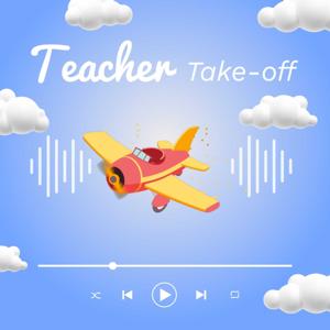 Teacher Take-off