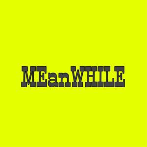 The Meanwhile Podcast