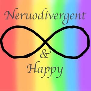Neurodivergent & Happy