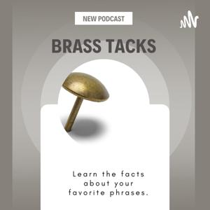 The Brass Tacks Podcast