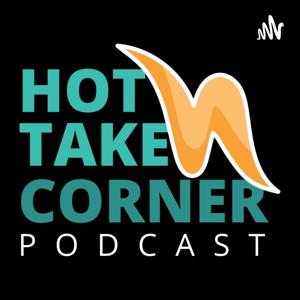 Hot Take Corner
