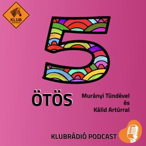 Ötös – Murányi Tündével és Kálid Artúrral by Klubrádió