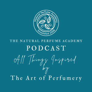The Natural Perfume Academy Podcast