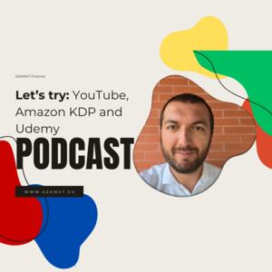 Let's Try: Monetization, Sales, and Growth. YouTube, Amazon KDP and Udemy. by azmtkrdnv