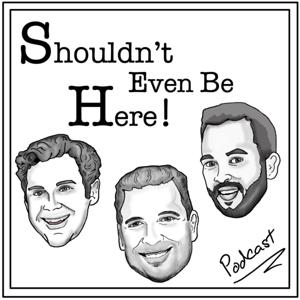 Shouldn't Even Be Here