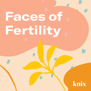 Faces of Fertility