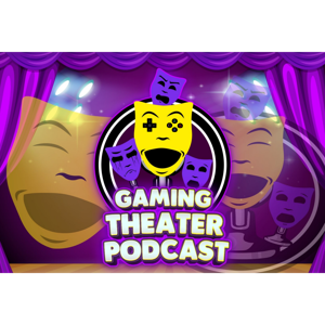 Gaming Theater Podcast