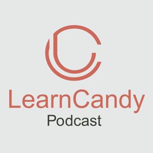 Learn Candy -  eLearning, Leadership and Emerging EdTech Podcast