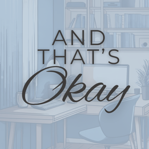 And That's Okay