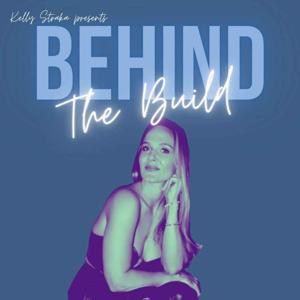 Behind the Build with Kelly Straka