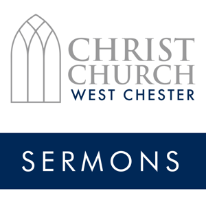 Sermons - Christ Church West Chester