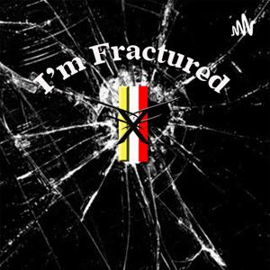 I'm Fractured Podcast