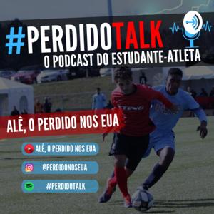 PERDIDO TALK: o Podcast do Estudante-Atleta