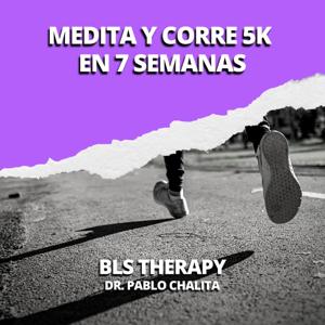 Medita y corre 5k en 7 semanas.