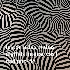 história das mídias digitais interativas | dad puc-rio