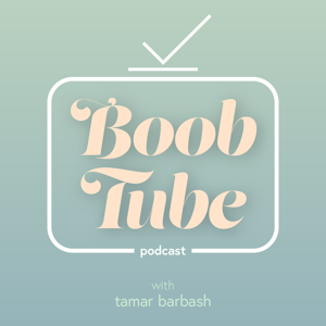 Boob Tube Podcast