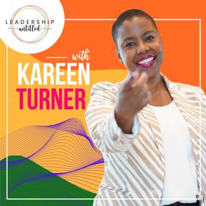 Leadership Untitled with Kareen Turner