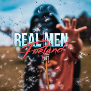 The Real Men Pretend