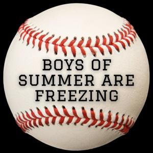 Boys of Summer are Freezing
