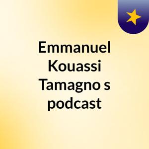 Emmanuel Kouassi Tamagno's podcast