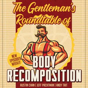 The Gentleman's Roundtable of Body Recomposition