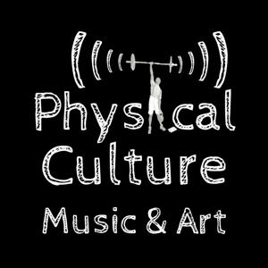 Physical Culture Music & Art