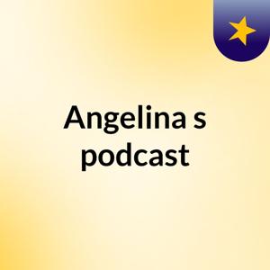 Angelina's podcast