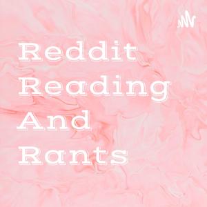 Reddit Reading And Rants