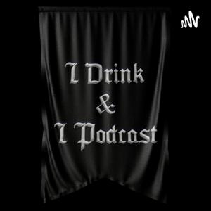 I Drink and I Podcast