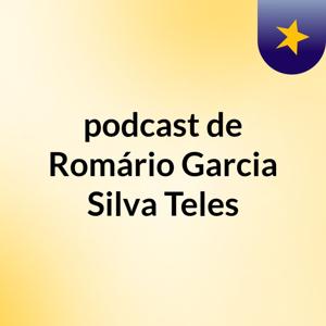podcast de Romário Garcia Silva Teles
