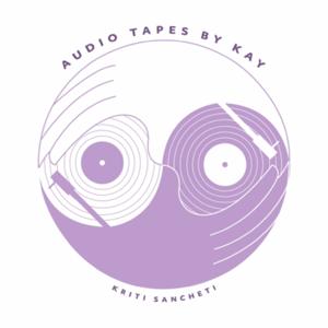 Audio Tapes By Kay (Kriti Sancheti)