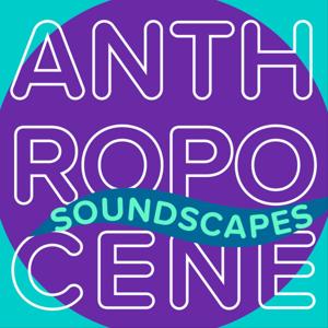 Anthropocene Soundscapes