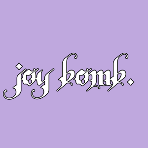 JOY BOMB with Sister Indica