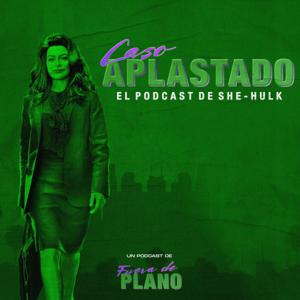 Caso Aplastado - un Podcast Fuera de Plano de She-Hulk