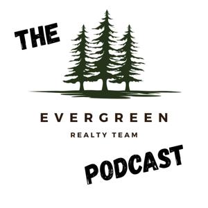 The Evergreen Realty Team Podcast