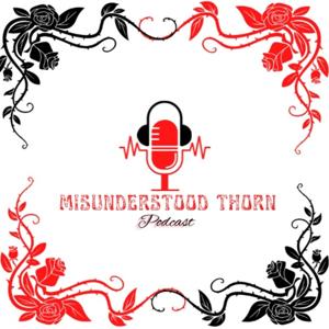Misunderstood Thorn Podcast