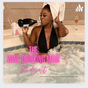 The wine drinking mom podcast